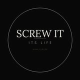 SCREW IT ITS LIFE logo